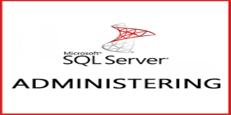 Administering Microsoft SQL Server 2012 Databases