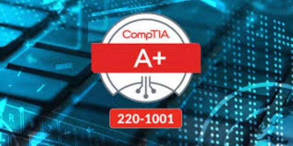 CompTIA A+ Core 1 (220-1001)
